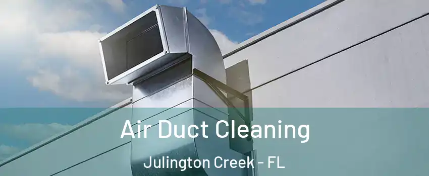 Air Duct Cleaning Julington Creek - FL
