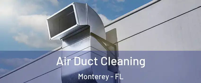 Air Duct Cleaning Monterey - FL