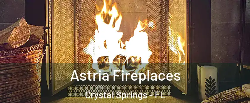 Astria Fireplaces Crystal Springs - FL