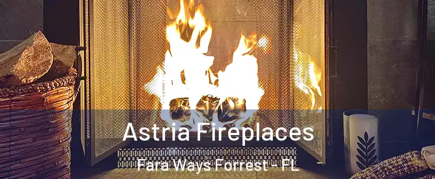Astria Fireplaces Fara Ways Forrest - FL