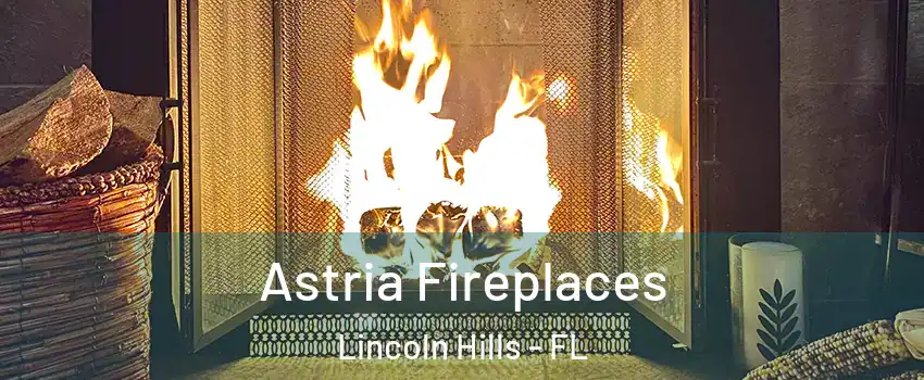 Astria Fireplaces Lincoln Hills - FL