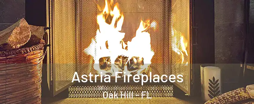Astria Fireplaces Oak Hill - FL