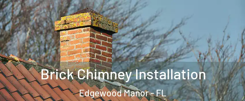 Brick Chimney Installation Edgewood Manor - FL