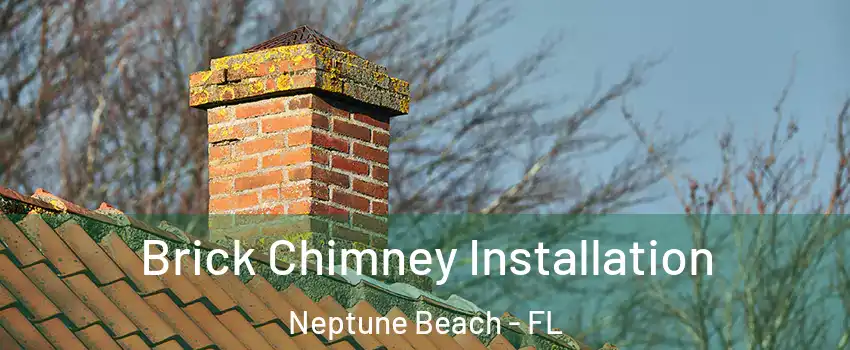 Brick Chimney Installation Neptune Beach - FL
