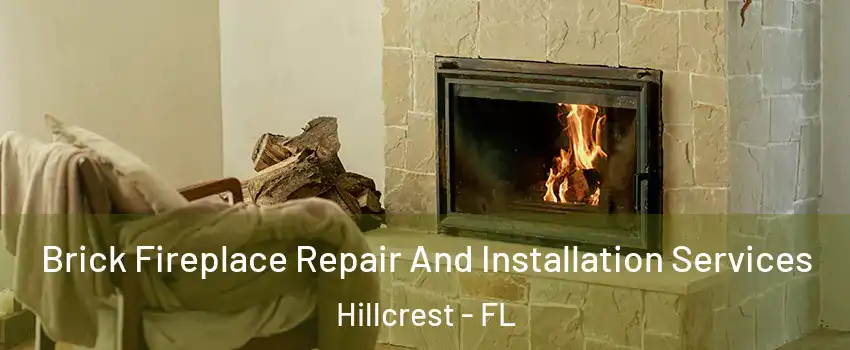 Brick Fireplace Repair And Installation Services Hillcrest - FL