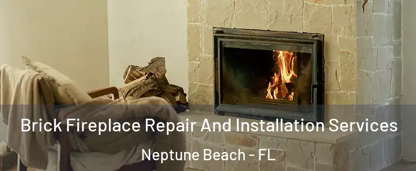 Brick Fireplace Repair And Installation Services Neptune Beach - FL