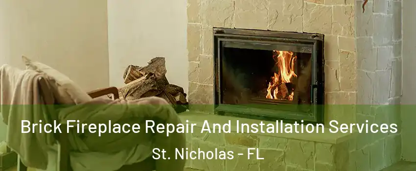 Brick Fireplace Repair And Installation Services St. Nicholas - FL