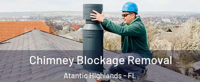 Chimney Blockage Removal Atantic Highlands - FL