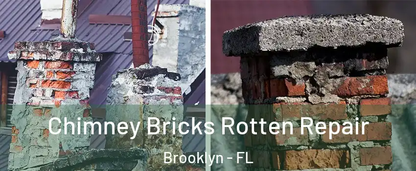 Chimney Bricks Rotten Repair Brooklyn - FL
