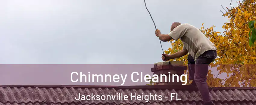 Chimney Cleaning Jacksonville Heights - FL