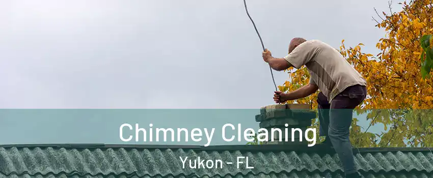 Chimney Cleaning Yukon - FL