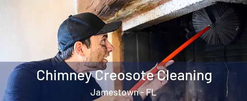 Chimney Creosote Cleaning Jamestown - FL