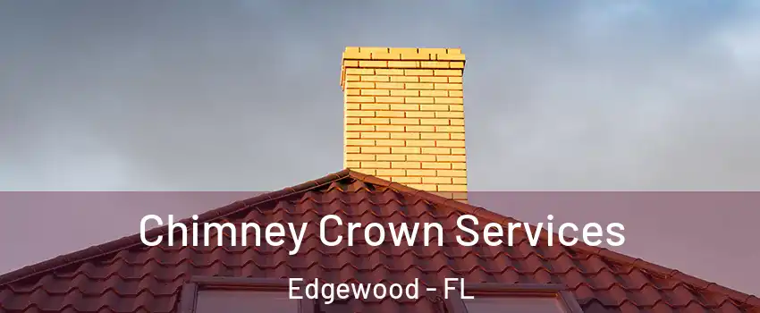 Chimney Crown Services Edgewood - FL