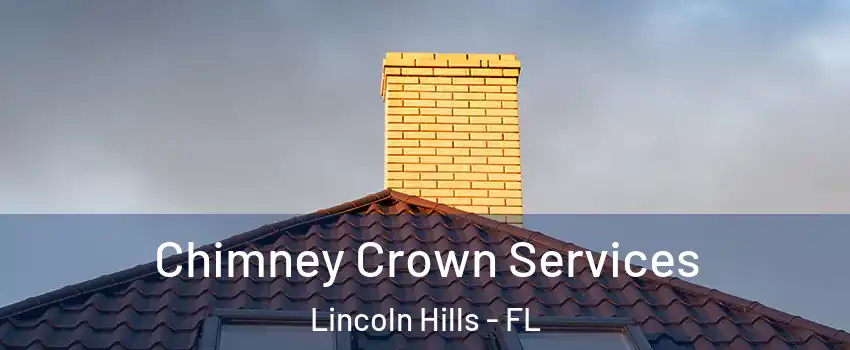 Chimney Crown Services Lincoln Hills - FL