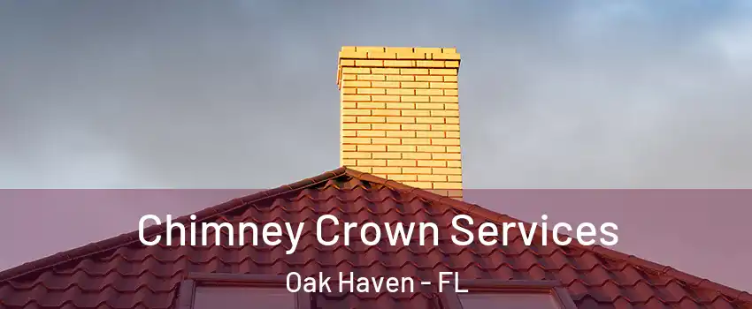 Chimney Crown Services Oak Haven - FL
