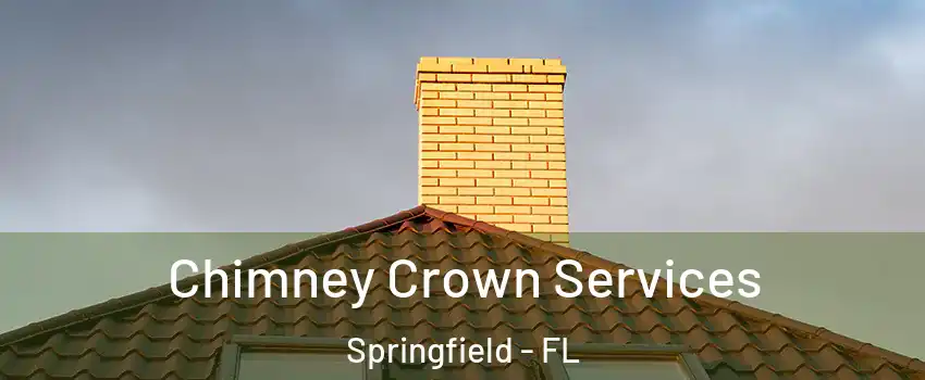 Chimney Crown Services Springfield - FL