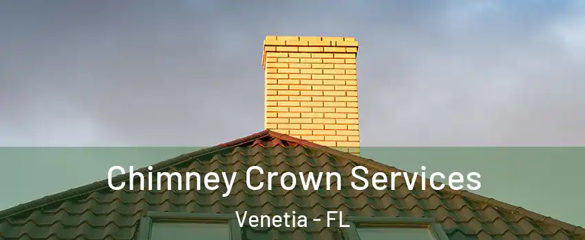 Chimney Crown Services Venetia - FL