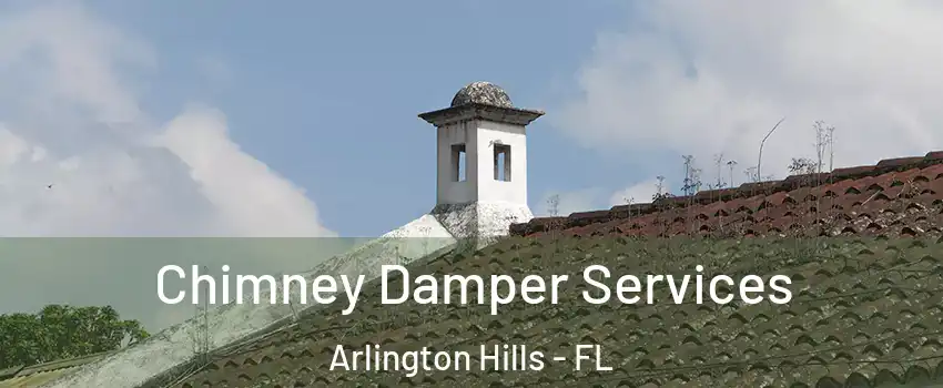 Chimney Damper Services Arlington Hills - FL