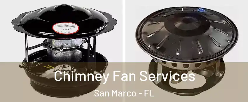 Chimney Fan Services San Marco - FL