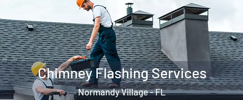 Chimney Flashing Services Normandy Village - FL