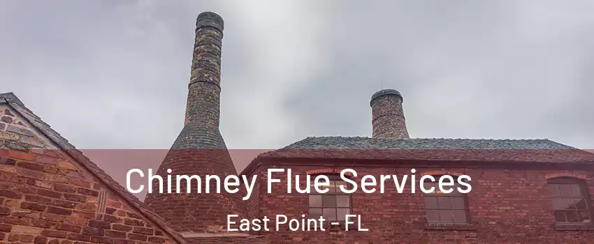 Chimney Flue Services East Point - FL