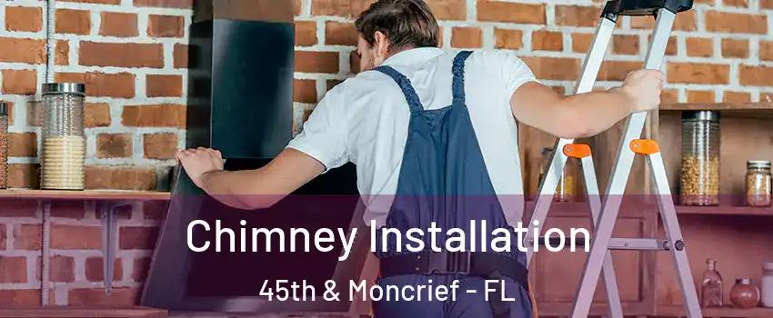 Chimney Installation 45th & Moncrief - FL