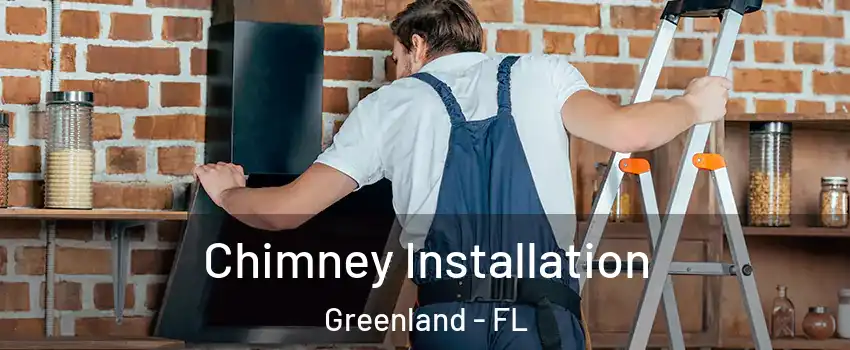 Chimney Installation Greenland - FL