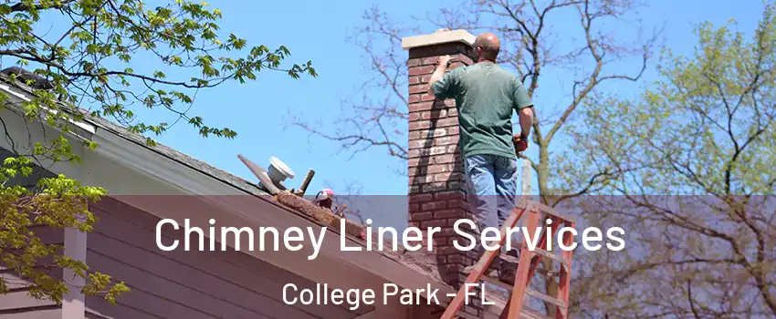 Chimney Liner Services College Park - FL