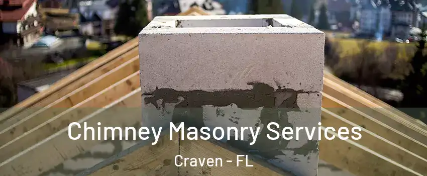 Chimney Masonry Services Craven - FL