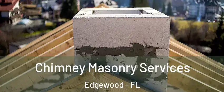 Chimney Masonry Services Edgewood - FL