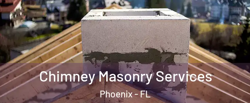 Chimney Masonry Services Phoenix - FL