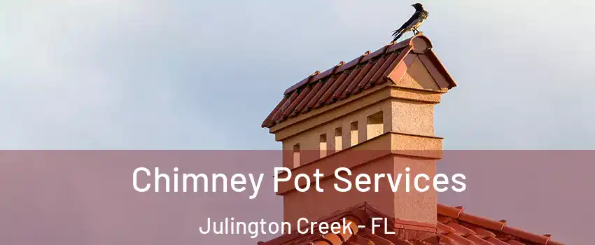 Chimney Pot Services Julington Creek - FL