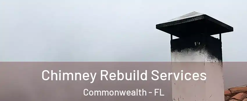 Chimney Rebuild Services Commonwealth - FL
