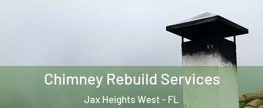 Chimney Rebuild Services Jax Heights West - FL