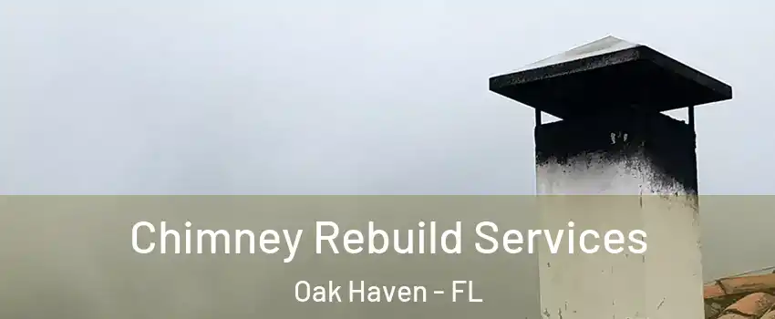 Chimney Rebuild Services Oak Haven - FL