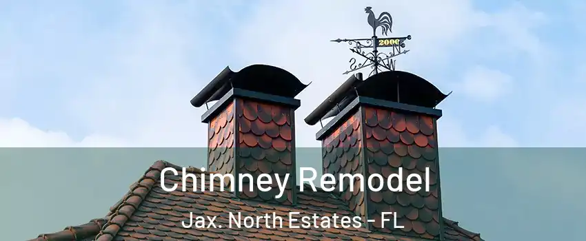 Chimney Remodel Jax. North Estates - FL
