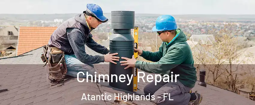 Chimney Repair Atantic Highlands - FL
