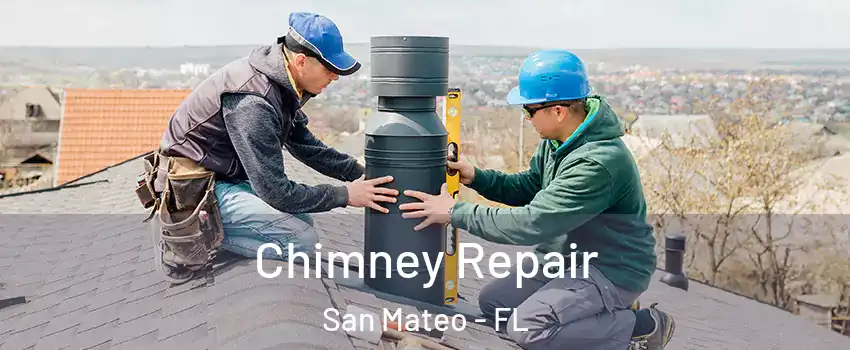 Chimney Repair San Mateo - FL