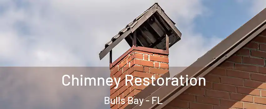 Chimney Restoration Bulls Bay - FL