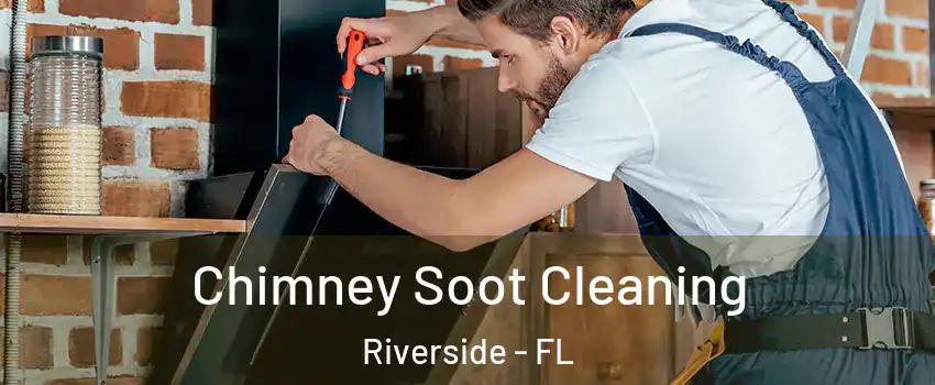 Chimney Soot Cleaning Riverside - FL