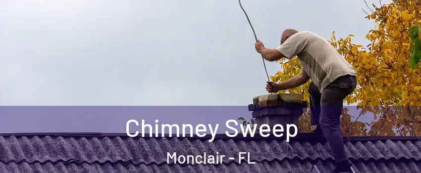 Chimney Sweep Monclair - FL