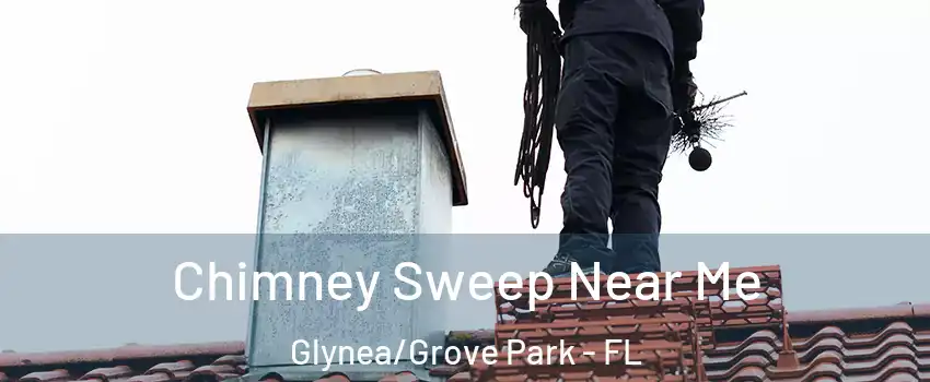 Chimney Sweep Near Me Glynea/Grove Park - FL