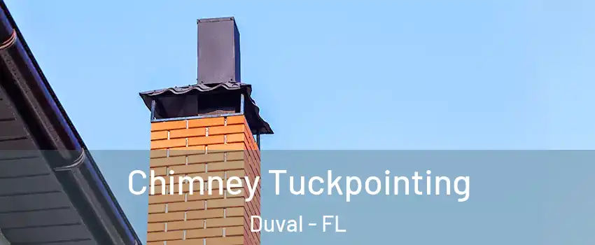 Chimney Tuckpointing Duval - FL