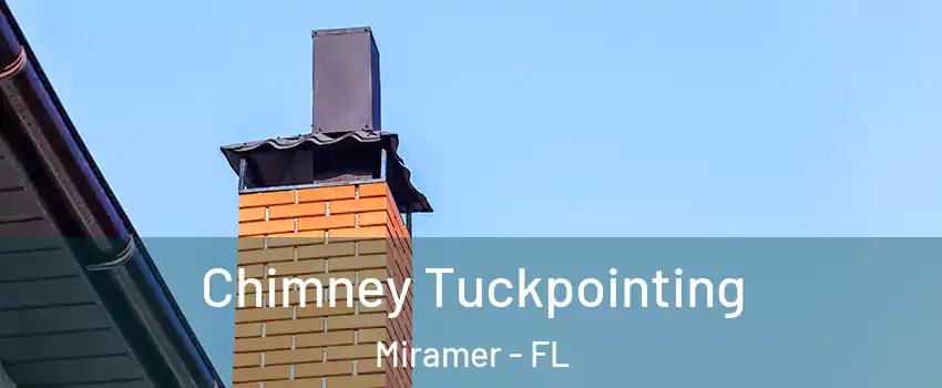 Chimney Tuckpointing Miramer - FL
