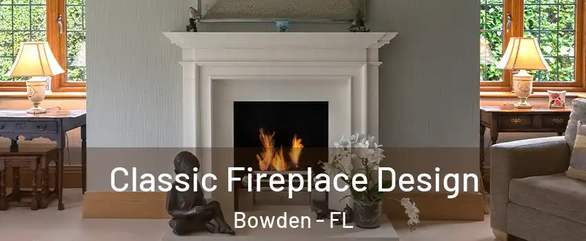 Classic Fireplace Design Bowden - FL