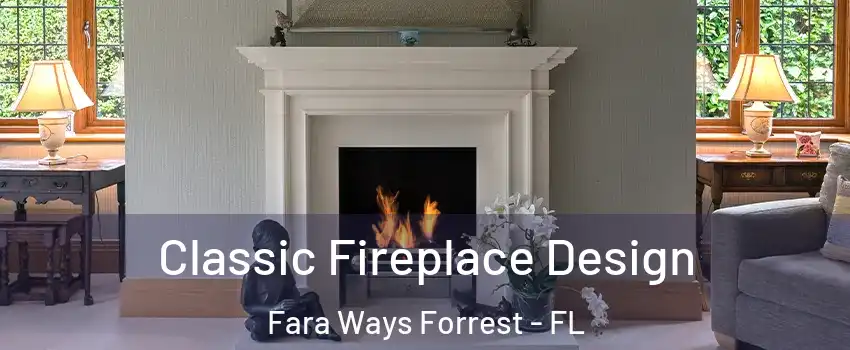Classic Fireplace Design Fara Ways Forrest - FL