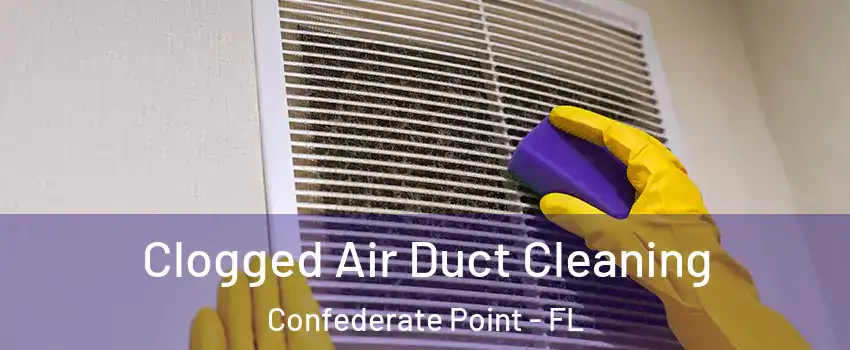 Clogged Air Duct Cleaning Confederate Point - FL