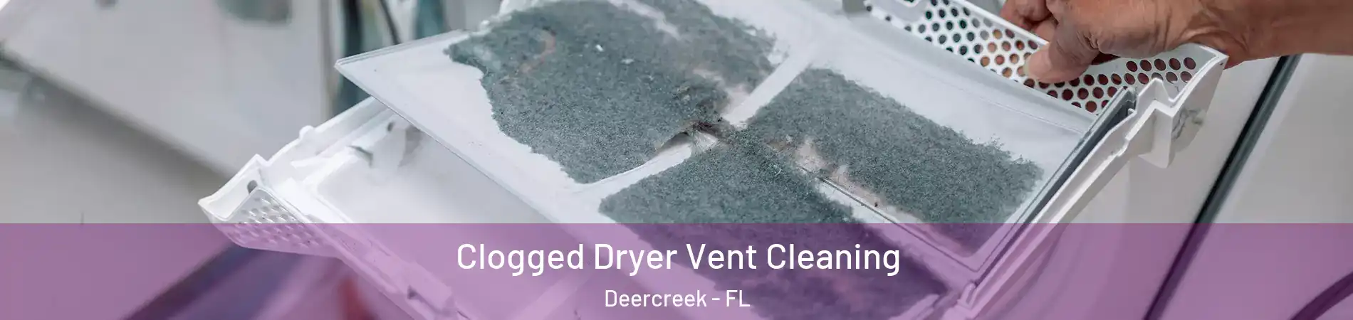 Clogged Dryer Vent Cleaning Deercreek - FL