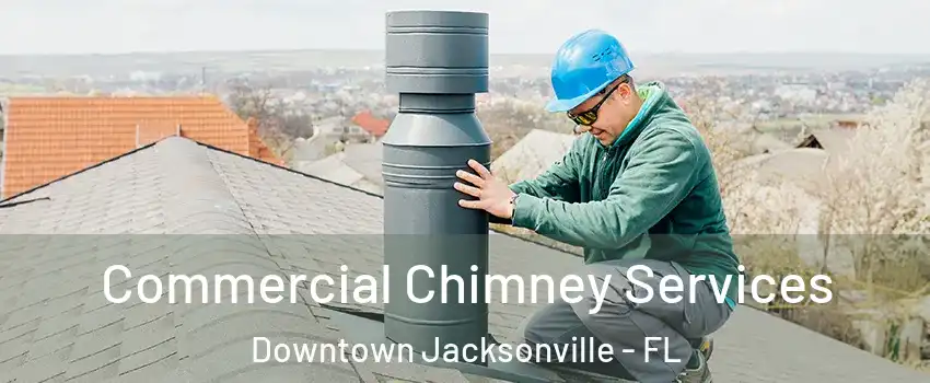 Commercial Chimney Services Downtown Jacksonville - FL