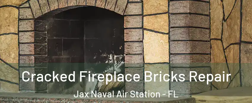Cracked Fireplace Bricks Repair Jax Naval Air Station - FL